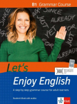 Lets Enjoy English B1 Grammar Course. Students Book with audios: A step-by-step course for adult learners. Students Book + MP3-CD