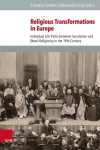 Religious Transformations in Europe: Individual Life Paths between Secularism and (New) Religiosity in the 19th Century