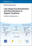 Late-Stage Functionalization and Diversification in Organic Synthesis: Methods and Applications
