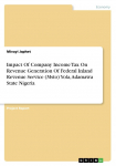 Impact Of Company Income Tax On Revenue Generation Of Federal Inland Revenue Service (Msto) Yola, Adamawa State Nigeria