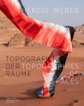 Therese Weber: Topografien der R&auml;ume / Topographies of Spaces