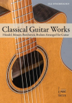 Classical Guitar Works.: H&auml;ndel, Mozart, Beethoven, Brahms, Krieger, Ladmirault and Warlok Arranged for Guitar