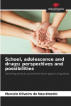 School, adolescence and drugs: perspectives and possibilities: Parenting styles as a protective factor against drug abuse