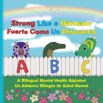 Strong Like a Dinosaur: A Bilingual Mental Health Alphabet