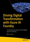 Driving Digital Transformation with Microsoft Foundry: Transforming Innovation with Intelligent, Secure AI Solutions