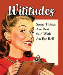 Wititudes: Some Things Are Best Said with an Eye Roll