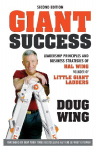 Giant Success: Leadership Principles and Business Strategies of &iquest;Hal Wing, Founder of Little Giant Ladders