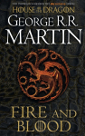 Fire And Blood: 300 Years Before A Game Of Thrones: A Song Of Ice And Fire (A Targaryen History)