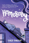 Homebody: A Graphic Memoir of Gender Identity Exploration-A YALSA Excellence in Nonfiction Finalist