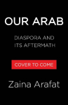 Our Arab: On Longing, Belonging, and Hope