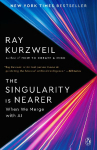 The Singularity Is Nearer: When We Merge with AI