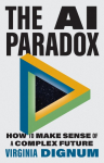 The AI Paradox: How to Make Sense of a Complex Future