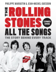 The Rolling Stones All the Songs: The Story Behind Every Track