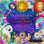 Mythographic Color and Discover: Cosmic Spirit: An Artists Coloring Book of Tarot, Astrology, and Mystical Symbols