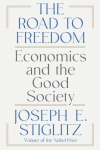 The Road to Freedom: Economics and the Good Society