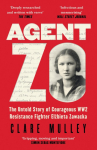 Agent Zo: The Untold Story of Courageous WW2 Resistance Fighter Elzbieta Zawacka