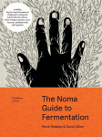 Foundations of Flavor: The Noma Guide to Fermentation: Including Step-By-Step Information on Making and Cooking with: Koji, Kombuchas, Shoyus, Misos, Vinegars, Garums, Lacto-Ferments and black Fruits Vegetables