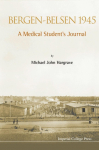 BERGEN-BELSEN 1945: A MEDICAL STUDENTS JOURNAL