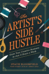 The Artist's Side Hustle: Grow Your Creative Business in Just 5 Hours a Week