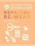The Great British Sewing Bee: Repair and Re-wear: How to Sustainably Mend, Upcycle and Care for your Clothes