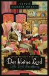Der kleine Lord / Little Lord Fauntleroy: Zweisprachige Ausgabe (deutsch/englisch) &iquest; Parallel gesetzter Text &iquest; Klassiker im Original lesen