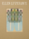 Ellen Lesperance: Ausst. Kat. Hollybush Gardens, London u. Derek Eller Gallery, New York