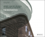 Henry van de Veldes La Nouvelle Maison: The Restoration: History and Rebirth of a Milestone of Modern Architecture