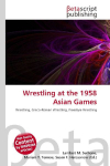 Wrestling at the 1958 Asian Games: Wrestling, Greco-Roman Wrestling, Freestyle Wrestling
