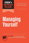 HBRs 10 Must Reads on Managing Yourself, Updated and Expanded