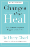 The Changes That Heal: Four Practical Steps to a Happier, Healthier You
