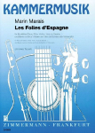 Les Folies d'Espagne: Blockfl&ouml;te (Oboe, Fl&ouml;te, Violine, Viola da gamba) und Basso continuo (Gitarre und Viola da gamba oder Violoncello). Partitur und Stimmen.