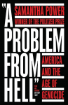 PROBLEM FROM HELL PB: America and the Age of Genocide