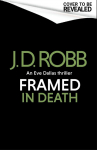 Framed In Death: An Eve Dallas thriller