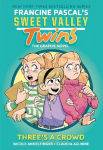 Sweet Valley Twins: Threes a Crowd: (A Graphic Novel)