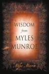 Wisdom from Myles Munroe