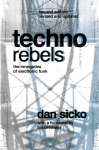 Techno Rebels: The Renegades of Electronic Funk (Revised, Updated)