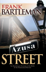 Azusa Street: An Eyewitness Account to the Birth of the Pentecostal Revival