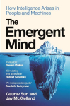 The Emergent Mind: How Intelligence Arises in People and Machines
