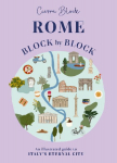 Rome Block by Block: An illustrated guide to Italy's eternal city
