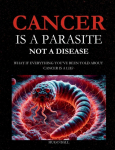 Cancer Is a Parasite, Not A Disease: What If Everything You've Been Told About Cancer Is a Lie?: Alternative Cancer Treatment and Parasite Cleanse Book