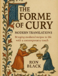 The Forme of Cury; Modern Translations: Bringing medieval recipes to life with a contemporary touch