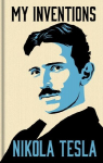 My Inventions: The Autobiography of Nikola Tesla
