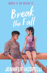 Break The Fall: A high-stakes YA sports romance from the author of Netflixs Finding Her Edge