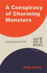 A Conspiracy of Charming Monsters: Illustrated Tales from Elfhame