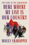 Here Where We Live Is Our Country: The instant New York Times bestseller