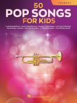50 Pop Songs for Kids Trumpet Sheet Music Songbook Easy Songs for Young Players Includes Believer, Dance Monkey, Happy, High Hopes, Let It Be, Perfect, We Will Rock You, You Will Be Found