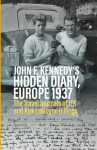 John F. Kennedy's Hidden Diary, Europe 1937: The Travel Journals of JFK and Kirk LeMoyne Billings