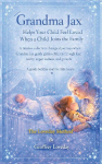 Grandma Jax Helps Your Child Feel Loved When a Baby Joins the Family: The Loveday Method&reg;