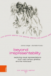 Beyond Irrepresentability: Exploring Images from Nazi Camps, Ghettos, and the Holocaust
