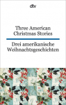 Three American Christmas Stories. Drei amerikanische Weihnachtsgeschichten: dtv zweisprachig f&uuml;r Einsteiger - Englisch